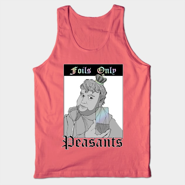 Foil King Max "Foils Only Peasants" FFTCG Community Tank Top by Kayla_Christine